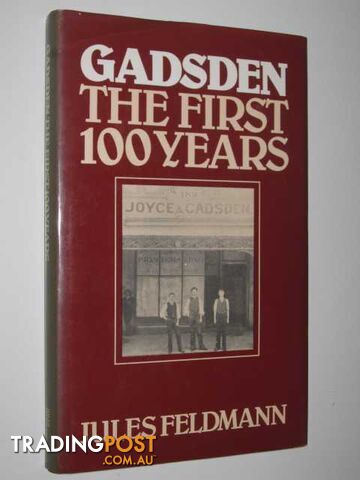 Gadsen: The First 100 Years  - Feldmann Jules - 1980