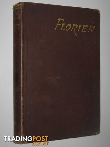 Florien : A Tragedy, in Five Acts  - Merivale Herman Charles - 1884