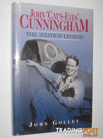 John 'Cat's-Eyes' Cunningham: The Aviation Legend  - Golley John - 1999