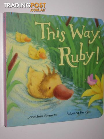 This Way, Ruby! [Board book] - Emmett Jonathan & Harry, Rebecca - 2008