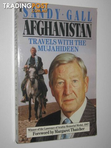 Afghanistan - Travels With The Mujahideen  - Gall Sandy - 1988