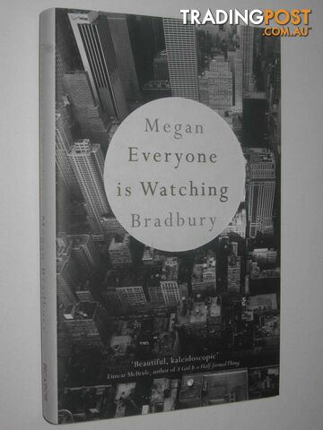 Everyone Is Watching  - Bradbury Megan - 2016