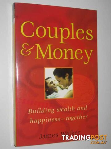 Couples and Money : Building Wealth and Happiness Together  - Walker James - 2003