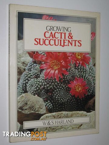 Growing Cacti and Succulents  - Harland William + Sybil - 1984