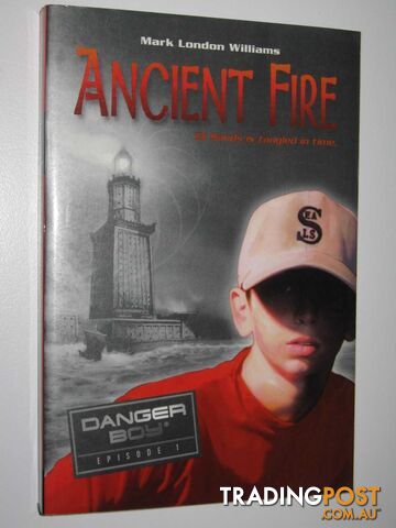 Ancient Fire - Danger Boy Series #1 - Williams Mark London - 2006
