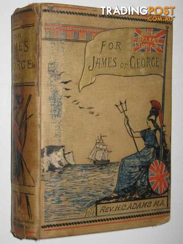 For James or George : A Schoolboys Tale of 1745 - Adams H. C. - 1889