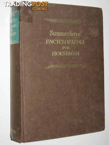 Summerhays' Encyclopedia for Horsemen  - Summerhays R. S. - 1970