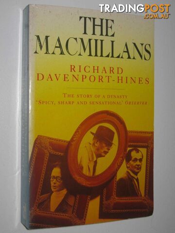 The Macmillans : The Story of a Dynasty  - Hines R.P.T. Davenport - 1993