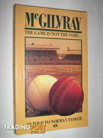 McGilvray : The Game Is Not The Same  - McGilvray Alan & Tasker, Norman - 1987
