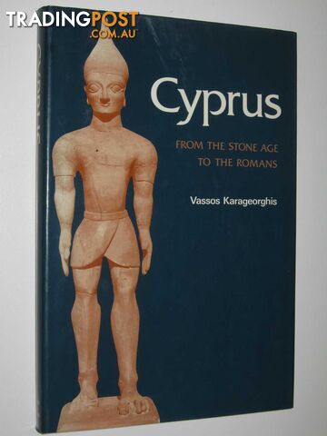 Cyprus from the Stone Age to the Romans - Ancient Peoples and Places Series #101  - Karageorghis Vassos - 1982