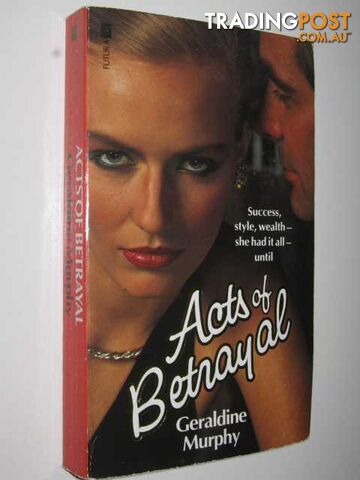 Acts of Betrayal - Murphy Geraldine - 1983