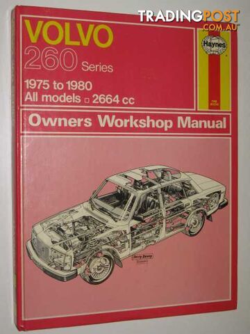 Volvo 260 Series Owners Workshop Manual : 1975 to 1980  - Methuen Philip - 1980