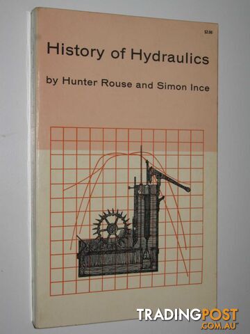 History of Hydraulics  - Rouse Hunter & Ince, Simon - 1963