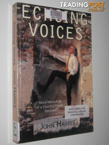 Echoing Voices : More Memories of a Country House Snooper  - Harris John - 2003