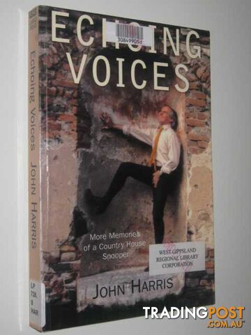 Echoing Voices : More Memories of a Country House Snooper  - Harris John - 2003