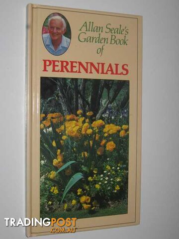 Allan Seale's Garden Book of Perennials  - Seale Allan - 1985