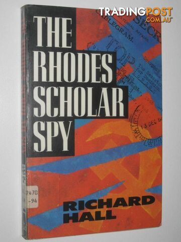 The Rhodes Scholar Spy  - Hall Richard - 1991