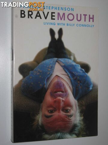 Bravemouth : Living With Billy Connolly - Stephenson Pamela - 2003