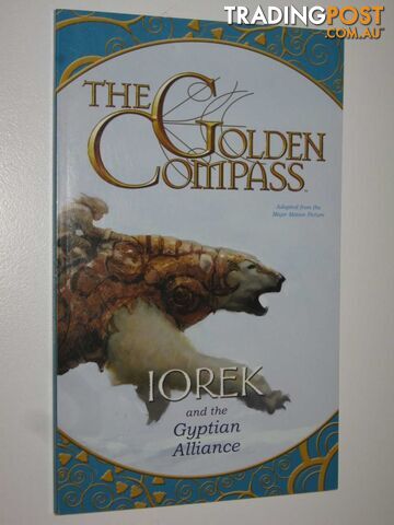 Iorek and the Gyptian Alliance - The Golden Compass: Series - Author Not Stated...