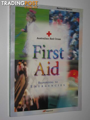 First Aid: Responding to Emergencies  - Australian Red Cross - 2001