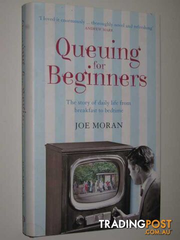 Queuing for Beginners : The Story of Daily Life From Breakfast to Bedtime  - Moran Joe - 2007