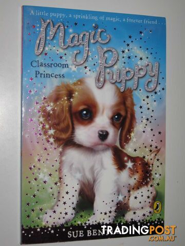 Classroom Princess - Magic Puppy Series #9 - Bentley Sue - 2009