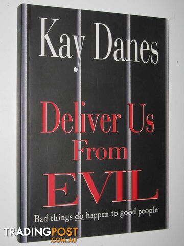 Deliver Us From Evil : Bad Things Do Happen to Good People - Danes Kay - 2002