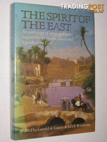 Spirit of the East : An Anthology of Prose and Verse Inspired by the People, Places and Legends of the East. Ed by Gerald De Gaury  - Gaury - 1979