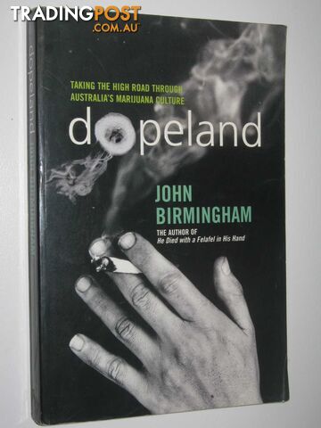 Dopeland : Taking the High Road Through Australia's Marijuana Culture  - Birmingham John - 2003