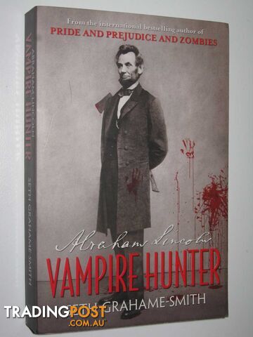 Abraham Lincoln: Vampire Hunter - Grahame-Smith Seth - 2010