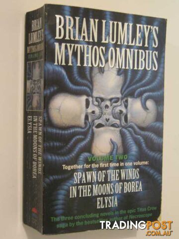 Brian Lumley's Mythos Omnibus : Part II (Spawn of the Winds / In the Moons of Borea / Elysia)  - Lumley Brian - 1997