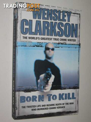 Born to Kill  - Clarkson Wensley - 2004