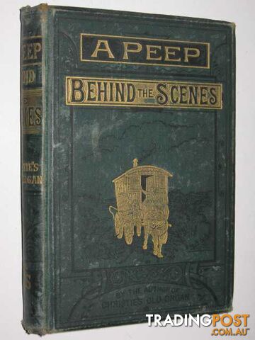 A Peep Behind the Scenes - Walton O. F. - No date