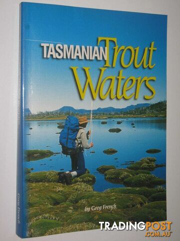 Tasmanian Trout Waters  - French Greg - 2002