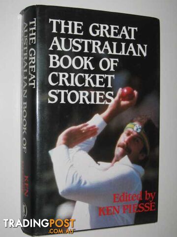 The Great Australian Book of Cricket Stories  - Piesse Ked - 1982