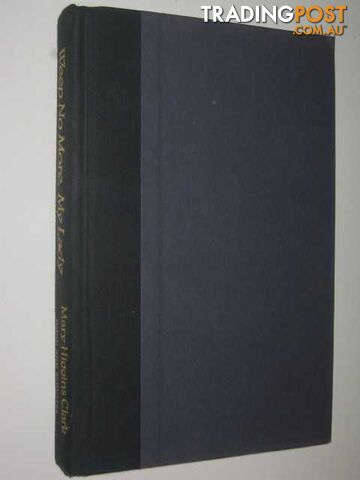 Weep No More, My Lady - Clark Mary Higgins - 1987