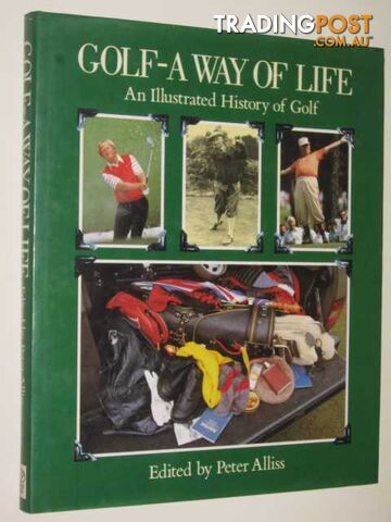 Golf: A Way Of Life : An Illustrated History Of Golf  - Aliss Peter - 1989