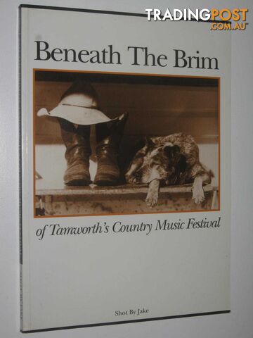 Beneath the Brim of Tamworth's Country Music Festival  - Lindsay Jake - 1997