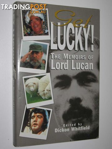 Get Lucky!: The Memoirs of Lord Lucan  - Whitfield Dickon - 1995