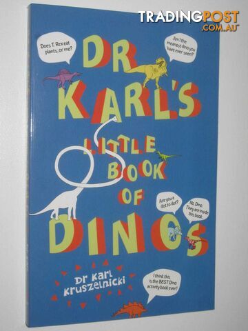 Dr Karl's Little Book Of Dinos  - Kruszelnicki Dr Karl - 2017