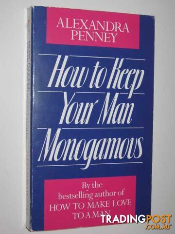 How To Keep Your Man Monogamous - Penney Alexandra - 1990