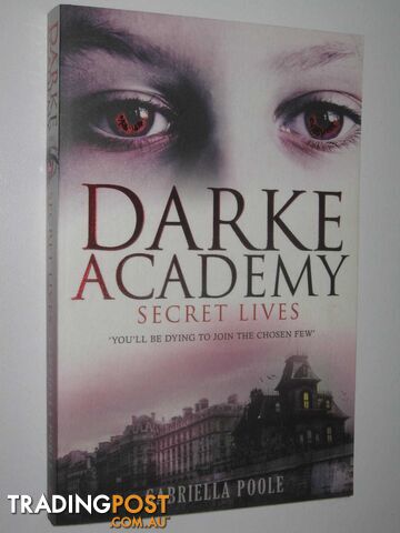 Secret Lives - Darke Academy Series #1  - Poole Gabriella - 2009