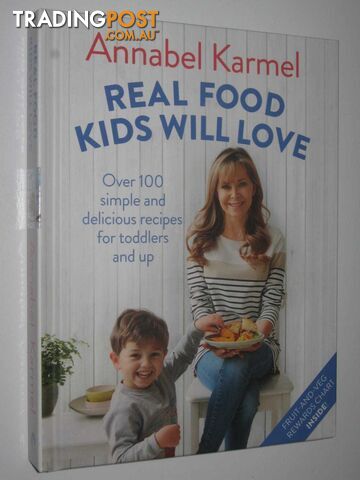 Real Food Kids Will Love  - Karmel Annabel - 2018