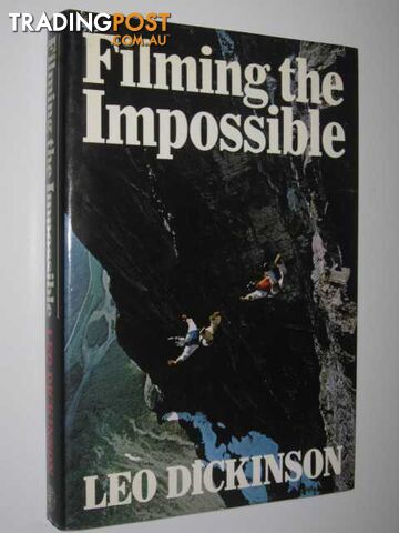 Filming The Impossible  - Dickinson Leo - 1982