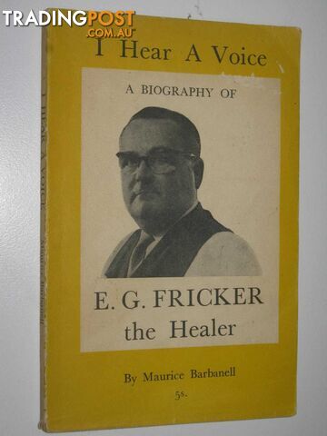 I Hear a Voice : A Biography of E. G. Fricker the Healer  - Barbanell Maurice - 1968