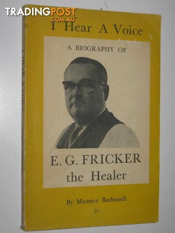 I Hear a Voice : A Biography of E. G. Fricker the Healer  - Barbanell Maurice - 1968