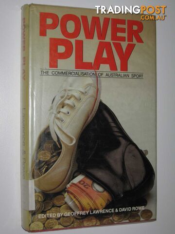 Power Play : The Commercialisation of Australian Sport  - Lawrence Geoffrey & Rowe, David - 1986