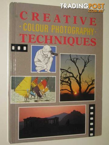 Creative Colour Photography Techniques  - Faulker Keith - 1990