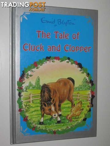 The Tale of Cluck and Clopper - Blyton Enid - 2002
