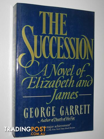 The Succession : A Novel of Elizabeth and James - Garrett George - 1983
